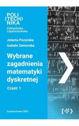 Wybrane zagadnienia matematyki dyskretnej. Część 1 - Jolanta Pozorska - Ebook - 978-83-7193-853-5