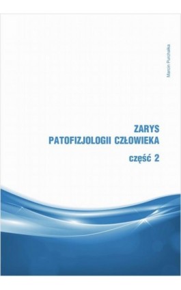 Zarys patofizjologii człowieka. Część 2 - Marcin Purchałka - Ebook - 978-83-954880-3-0