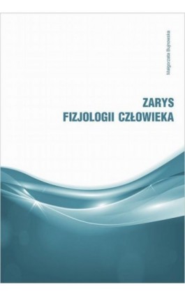 Zarys fizjologi człowieka - Małgorzata Bujnowska - Ebook - 978-83-953973-9-4