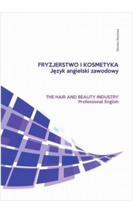 Fryzjerstwo i kosmetyka. Język angielski zawodowy - Monika Nowicka - Ebook - 978-83-953973-6-3