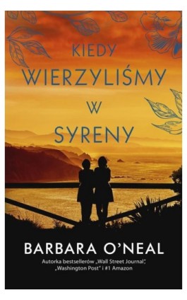 Kiedy wierzyliśmy w syreny - Barbara O-Neal - Ebook - 978-83-287-2652-9