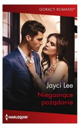 Niegasnące pożądanie - Jayci Lee - Ebook - 978-83-276-9929-9