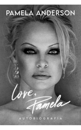 Love, Pamela. Autobiografia - Pamela Anderson - Ebook - 978-83-67674-95-9