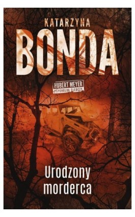 Urodzony morderca - Katarzyna Bonda - Ebook - 978-83-287-2653-6