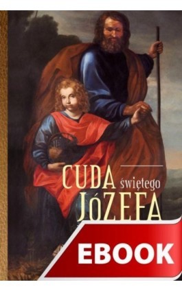 Cuda świętego Józefa - Elżbieta Polak - Ebook - 978-83-7767-652-3