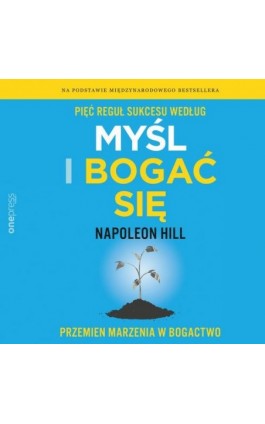 Pięć reguł sukcesu według Myśl i bogać się. Przemień marzenia w bogactwo - Napoleon Hill - Audiobook - 978-83-8322-572-2