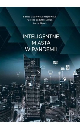 Inteligentne miasta w pandemii - Hanna Godlewska-Majkowska - Ebook - 978-83-8017-435-1
