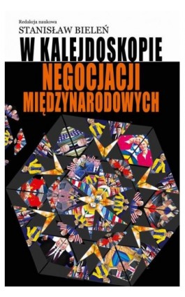 W kalejdoskopie negocjacji międzynarodowych - Stanisław Bieleń - Ebook - 978-83-8209-226-4