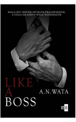 Like A Boss - A.N. Wata - Ebook - 978-83-8290-274-7