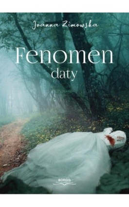 Fenomen daty - Joanna Zimowska - Ebook - 978-83-67642-10-1