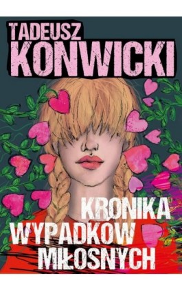 Kronika wypadków miłosnych - Tadeusz Konwicki - Ebook - 978-83-67562-98-0
