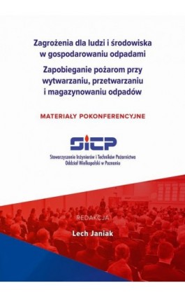 Zagrożenia dla ludzi i środowiska w gospodarowaniu odpadami. Zapobieganie pożarom przy wytwarzaniu, przetwarzaniu i magazynowani - Ebook - 978-83-67786-09-6