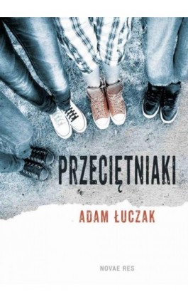 Przeciętniaki - Adam Łuczak - Ebook - 978-83-7942-957-8