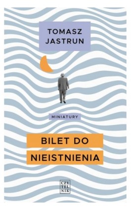 Bilet do nieistnienia - Tomasz Jastrun - Ebook - 978-83-07-03566-6