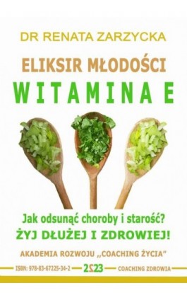 Eliksir Młodości i Płodności. Witamina E - Dr Renata Zarzycka - Audiobook - 978-83-67225-34-2