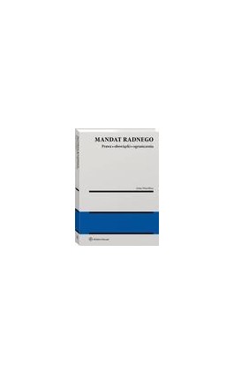 Mandat radnego – prawa, obowiązki i ograniczenia - Anna Wierzbica - Ebook - 978-83-8328-755-3