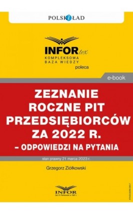 Rozliczenie roczne PIT przedsiębiorców za 2022 r. – odpowiedzi na pytania - Grzegorz Ziółkowski - Ebook - 978-83-8268-383-7