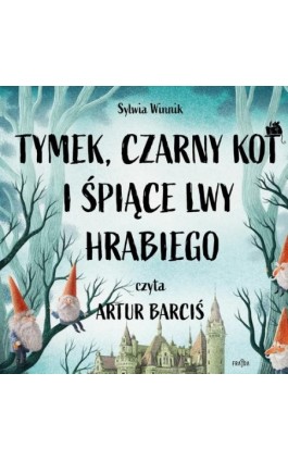 Tymek, Czarny Kot i śpiące lwy hrabiego - Sylwia Winnik - Audiobook - 978-83-8280-722-6