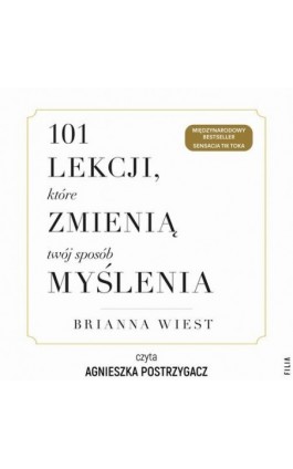 101 lekcji, które zmienią twój sposób myślenia - Brianna Wiest - Audiobook - 978-83-8280-721-9