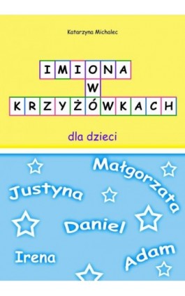 Imiona w krzyżowkach dla dzieci - Katarzyna Michalec - Ebook - 978-83-8166-362-5