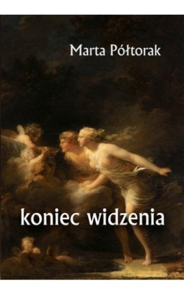 koniec widzenia - Marta Półtorak - Ebook - 978-83-8166-360-1