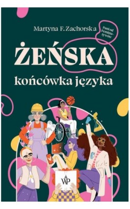 Żeńska końcówka języka - Martyna F. Zachorska - Ebook - 9788367616720