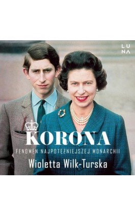Korona - Wioletta Wilk-Turska - Audiobook - 978-83-67790-02-4