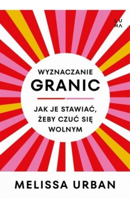 Wyznaczanie granic - Melissa Urban - Ebook - 978-83-67674-99-7