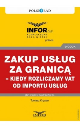 Zakup usług za granicą – kiedy rozliczamy VAT od importu usług - Tomasz Krywan - Ebook - 978-83-8268-393-6
