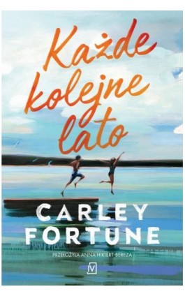 Każde kolejne lato - Carley Fortune - Ebook - 9788367616782
