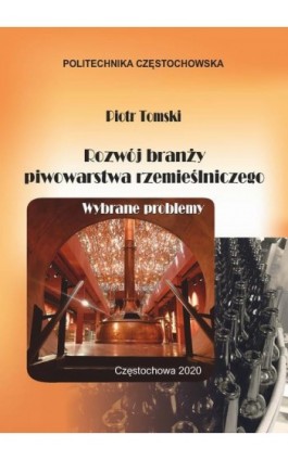 Rozwój branży piwowarstwa rzemieślniczego. Wybrane problemy - Piotr Tomski - Ebook - 978-83-7193-784-2