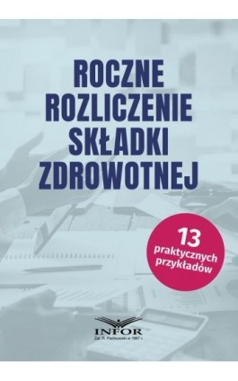 Roczne rozliczenie składki zdrowotnej - Michał Daszczyński - Ebook - 978-83-8268-382-0