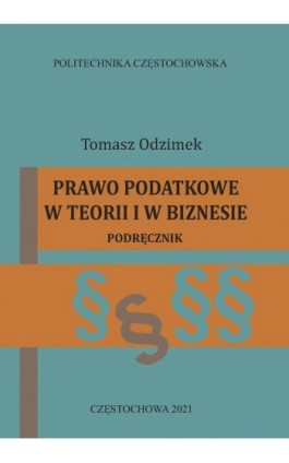Prawo podatkowe w teorii i w biznesie - Tomasz Odzimek - Ebook - 978-83-7193-801-6