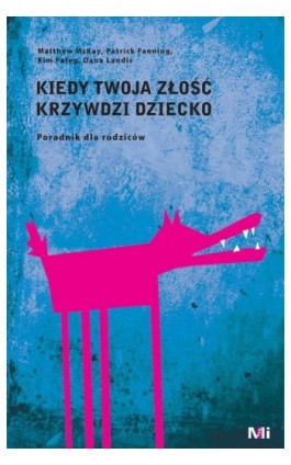 Kiedy Twoja złość krzywdzi dziecko - Mathew McKay - Audiobook - 978-83-62445-95-0