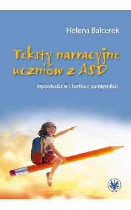 Teksty narracyjne uczniów z ASD - Helena Balcerek - Ebook - 978-83-235-5862-0