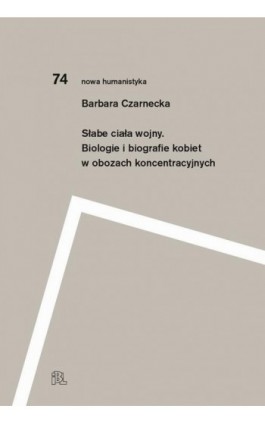 Słabe ciała wojny - Barbara Czarnecka - Ebook - 978-83-67637-80-0