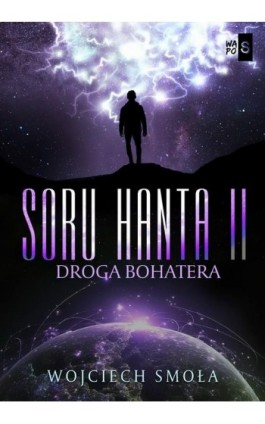 Soru Hanta II. Droga bohatera - Wojciech Smoła - Ebook - 978-83-8290-302-7