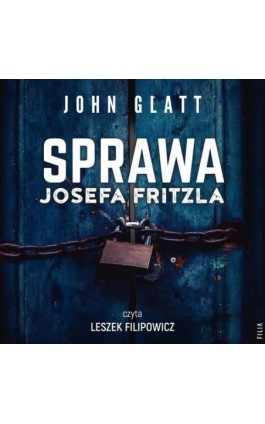 Sprawa Josefa Fritzla - John Glatt - Audiobook - 978-83-8280-720-2