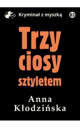 Trzy ciosy sztyletem - Anna Kłodzińska - Ebook - 978-83-67769-49-5
