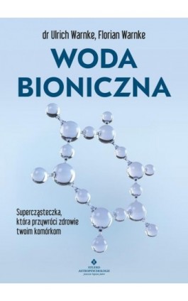 Woda bioniczna - Ulrich Warnke - Ebook - 978-83-8301-333-6