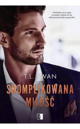 Skomplikowana miłość - T. L. Swan - Ebook - 978-83-8320-718-6