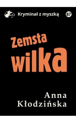 Zemsta Wilka - Anna Kłodzińska - Ebook - 978-83-67769-53-2