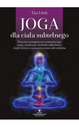 Joga dla ciała subtelnego - Tias Little - Ebook - 978-83-8301-382-4