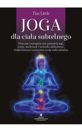 Joga dla ciała subtelnego - Tias Little - Ebook - 978-83-8301-382-4