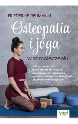 Osteopatia i joga w samoleczeniu - Friederike Reumann - Ebook - 978-83-8272-484-4