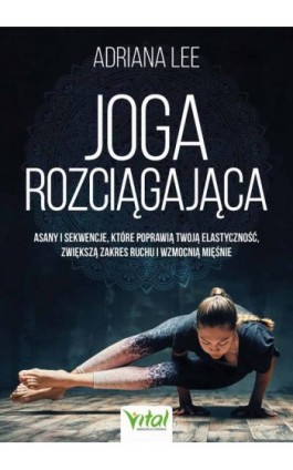 Joga rozciągająca - Adriana Lee - Ebook - 978-83-8272-536-0