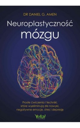 Neuroplastyczność mózgu - Daniel G. Amen - Ebook - 978-83-8272-446-2