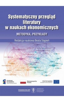 Systematyczny przegląd literatury w naukach ekonomicznych. Metodyka, przykłady - Ebook - 978-83-8211-174-3