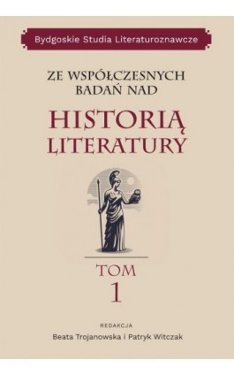 Ze współczesnych badań nad historią literatury, Bydgoskie Studia Literaturoznawcze, tom 1 - Ebook - 978-83-801-8537-1