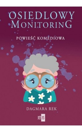 Osiedlowy monitoring - Dagmara Rek - Ebook - 978-83-8290-316-4